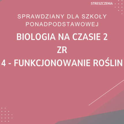 4. Funkcjonowanie roślin SPRAWDZIAN ODPOWIEDZI Biologia na czasie 2 Zakres rozszerzony