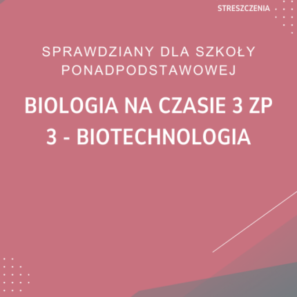 3. Biotechnologia SPRAWDZIAN ODPOWIEDZI Biologia na czasie 3 Zakres podstawowy