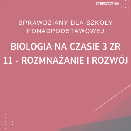 11. Rozmnażanie i rozwój SPRAWDZIAN ODPOWIEDZI Biologia na czasie 3 Zakres rozszerzony