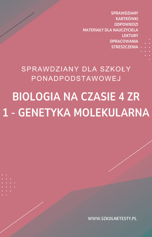 biologia-na-czasie-4-zr-rozdzial-1.png 1. Genetyka molekularna SPRAWDZIAN ODPOWIEDZI Biologia na czasie 4 Zakres rozszerzony - obrazek 1