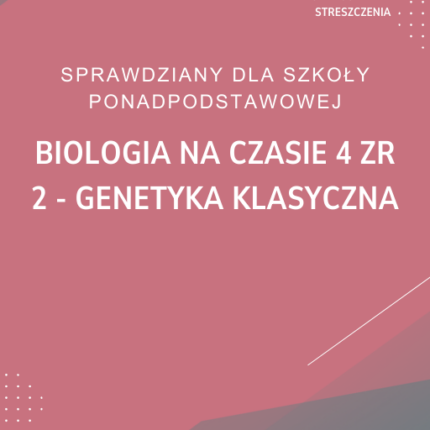2. Genetyka klasyczna SPRAWDZIAN ODPOWIEDZI Biologia na czasie 4 Zakres rozszerzony