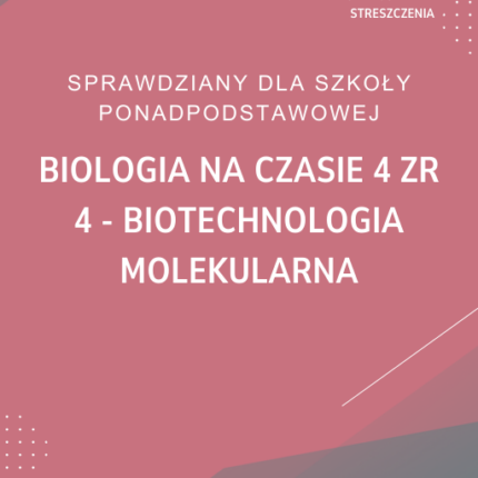 4. Biotechnologia molekularna SPRAWDZIAN ODPOWIEDZI Biologia na czasie 4 Zakres rozszerzony