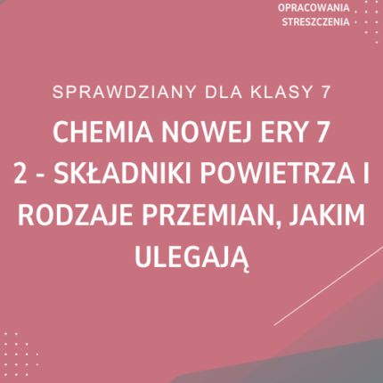 2. Składniki powietrza i rodzaje przemian, jakim ulegają SPRAWDZIAN ODPOWIEDZI Chemia Nowej Ery 7