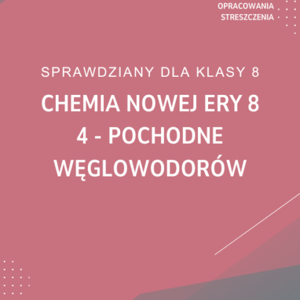 4. Pochodne węglowodorów SPRAWDZIAN ODPOWIEDZI Chemia Nowej Ery 8