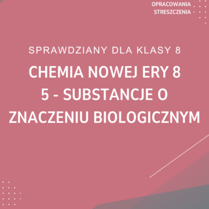 5. Substancje o znaczeniu biologicznym SPRAWDZIAN ODPOWIEDZI Chemia Nowej Ery 8