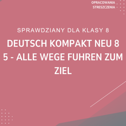 5. Alle Wege fuhren zum Ziel SPRAWDZIAN ODPOWIEDZI Deutsch KOMPAKT neu 8
