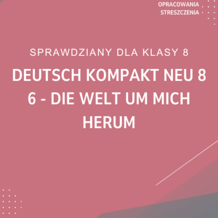 6. Die Welt um mich herum SPRAWDZIAN ODPOWIEDZI Deutsch KOMPAKT neu 8