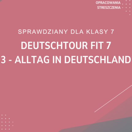 3. Alltag in Deutschland SPRAWDZIAN ODPOWIEDZI Deutschtour FIT 7