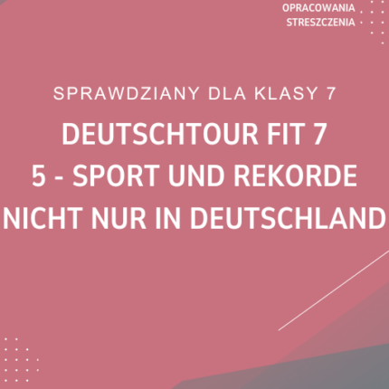 5. Sport und Rekorde nicht nur in Deutschland SPRAWDZIAN ODPOWIEDZI Deutschtour FIT 7
