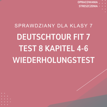 Deutschtour FIT 7 Test 8 Kapitel 4-6 Wiederholungstest