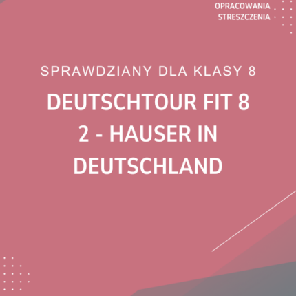 2. Hauser in Deutschland SPRAWDZIAN ODPOWIEDZI Deutschtour FIT 8