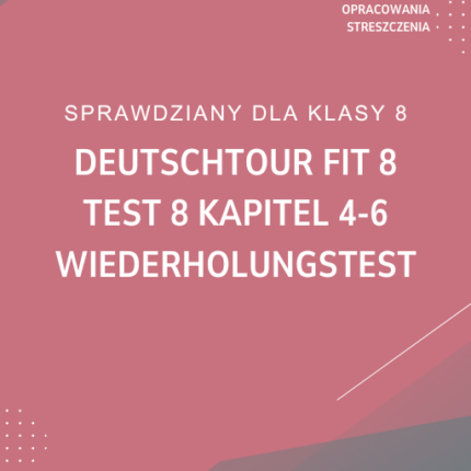 Deutschtour FIT 8 Test 8 Kapitel 4-6 Wiederholungstest