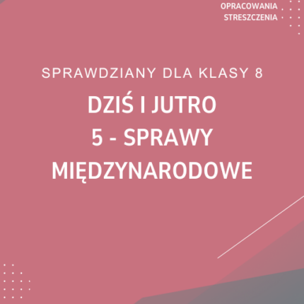 5. Sprawy międzynarodowe SPRAWDZIAN ODPOWIEDZI Dziś i jutro