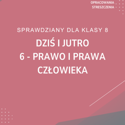 6. Prawo i prawa człowieka SPRAWDZIAN ODPOWIEDZI Dziś i jutro