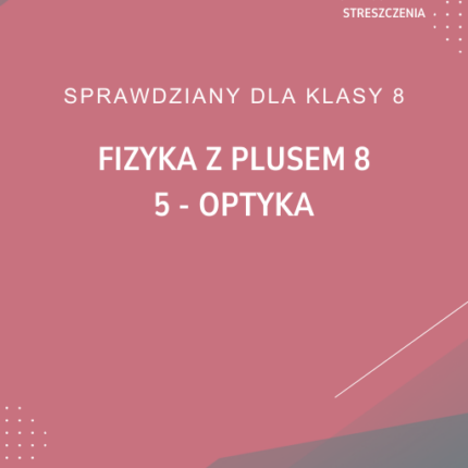 5. Optyka SPRAWDZIAN ODPOWIEDZI Fizyka z plusem 8
