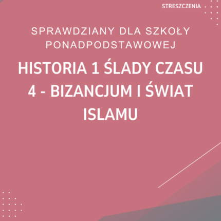 4. Bizancjum i świat Islamu SPRAWDZIAN ODPOWIEDZI Historia 1 Ślady czasu