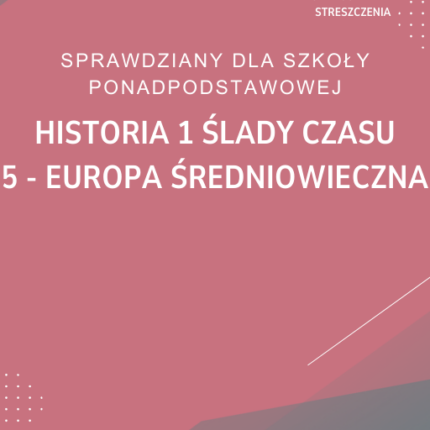 5. Europa średniowieczna SPRAWDZIAN ODPOWIEDZI Historia 1 Ślady czasu