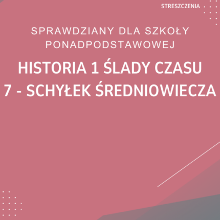 7. Schyłek średniowiecza SPRAWDZIAN ODPOWIEDZI Historia 1 Ślady czasu