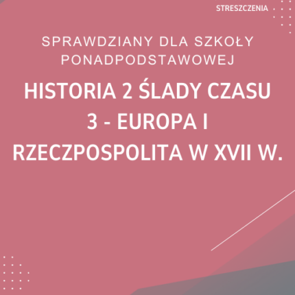 3. Europa i Rzeczpospolita w XVII w. SPRAWDZIAN ODPOWIEDZI Historia 2 Ślady czasu