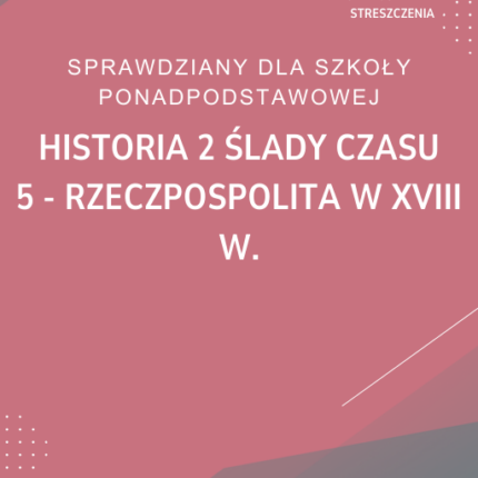 5. Rzeczpospolita w XVIII w. SPRAWDZIAN ODPOWIEDZI Historia 2 Ślady czasu