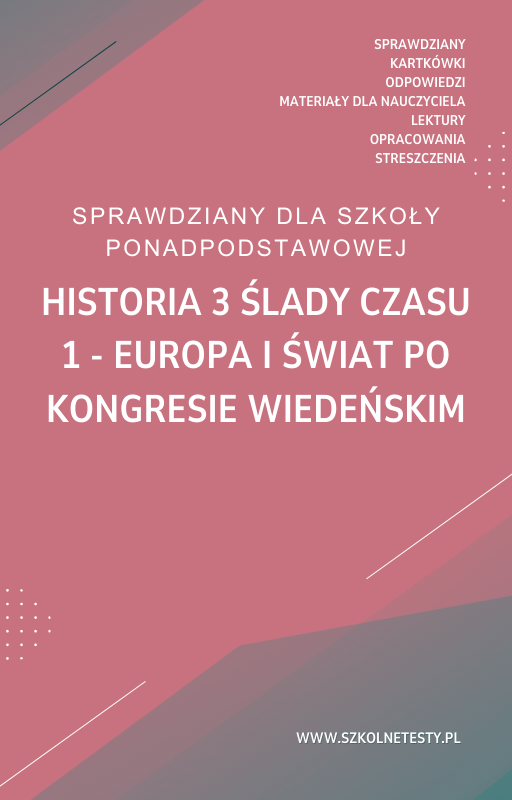 historia-3-slady-czasu-rozdzial-1.png 1. Europa i świat po kongresie wiedeńskim SPRAWDZIAN ODPOWIEDZI Historia 3 Ślady czasu - obrazek 1