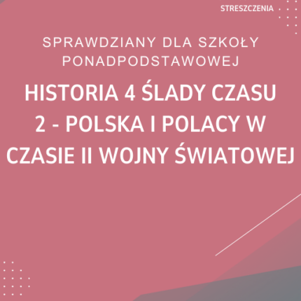 2. Polska i Polacy w czasie II wojny światowej SPRAWDZIAN ODPOWIEDZI Historia 4 Ślady czasu