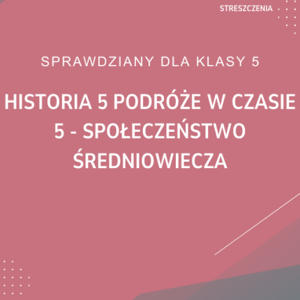 5. Społeczeństwo średniowiecza SPRAWDZIAN ODPOWIEDZI Historia 5 Podróże w czasie