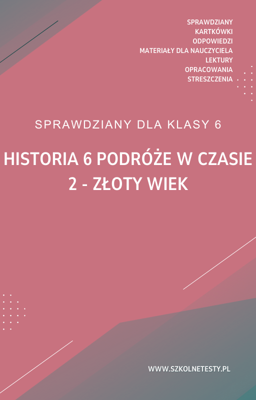 historia-6-podroze-w-czasie-rozdzial-2.png 2. Złoty wiek SPRAWDZIAN ODPOWIEDZI Historia 6 Podróże w czasie - obrazek 1