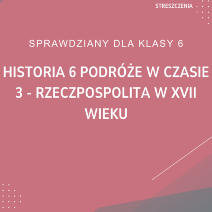 3. Rzeczpospolita w XVII wieku SPRAWDZIAN ODPOWIEDZI Historia 6 Podróże w czasie