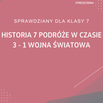 3. 1 wojna światowa SPRAWDZIAN ODPOWIEDZI Historia 7 Podróże w czasie