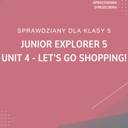 4. Let's go shopping! SPRAWDZIAN ODPOWIEDZI Junior Explorer 5