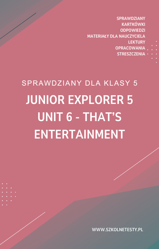 junior-explorer-5-unit-6.png 6. That's entertainment SPRAWDZIAN ODPOWIEDZI Junior Explorer 5 - obrazek 1