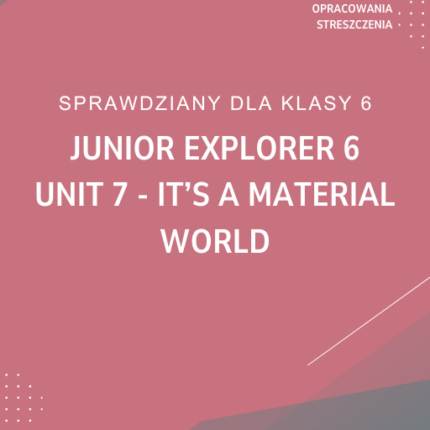 7. It's a material world SPRAWDZIAN ODPOWIEDZI Junior Explorer 6