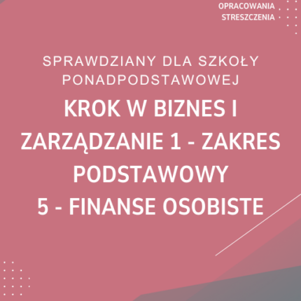 5. Finanse osobiste SPRAWDZIAN ODPOWIEDZI Krok w biznes i zarządzanie 1 Zakres podstawowy