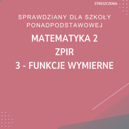 3. Funkcje wymierne SPRAWDZIAN ODPOWIEDZI MATeMAtyka 2 Zakres podstawowy i rozszerzony