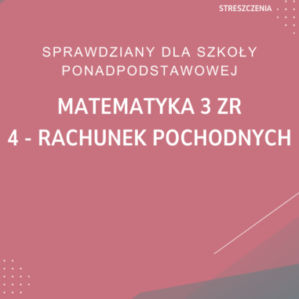 4. Rachunek pochodnych SPRAWDZIAN ODPOWIEDZI MATeMAtyka 3 Zakres rozszerzony