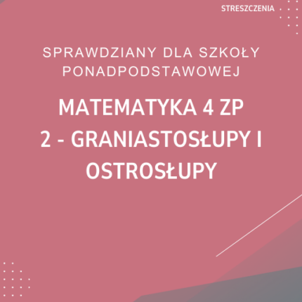 2. Graniastosłupy i ostrosłupy SPRAWDZIAN ODPOWIEDZI MATeMAtyka 4 Zakres podstawowy