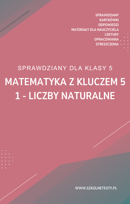 matematyka-z-kluczem-5-rozdzial-1.png 1. Liczby naturalne SPRAWDZIAN ODPOWIEDZI Matematyka z kluczem 5 - obrazek 1