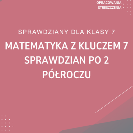 Matematyka z kluczem 7 Sprawdzian po 2 semestrze