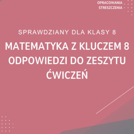 Matematyka z kluczem 8 Odpowiedzi do zeszytu ćwiczeń