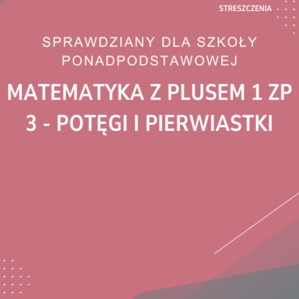 3. Potęgi i pierwiastki SPRAWDZIAN ODPOWIEDZI Matematyka z plusem 1 Zakres podstawowy