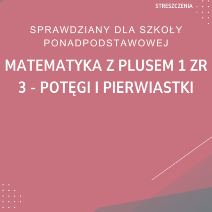 3. Potęgi i pierwiastki SPRAWDZIAN ODPOWIEDZI Matematyka z plusem 1 Zakres rozszerzony