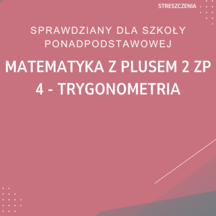 4. Trygonometria SPRAWDZIAN ODPOWIEDZI Matematyka z plusem 2 Zakres podstawowy