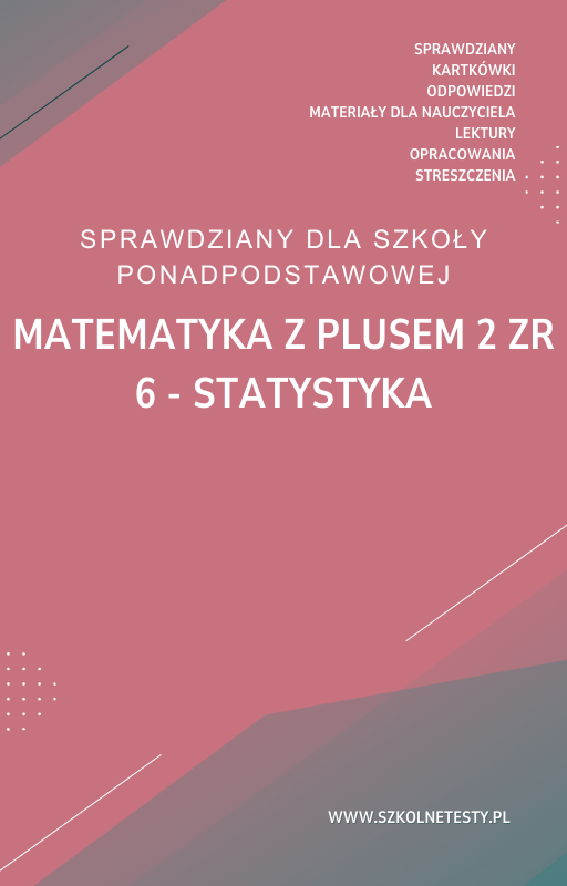 matematyka-z-plusem-2-zr-rozdzial-6.png 6. Statystyka SPRAWDZIAN ODPOWIEDZI Matematyka z plusem 2 Zakres rozszerzony - obrazek 1