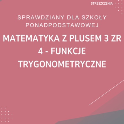 4. Funkcje trygonometryczne SPRAWDZIAN ODPOWIEDZI Matematyka z plusem 3 Zakres rozszerzony