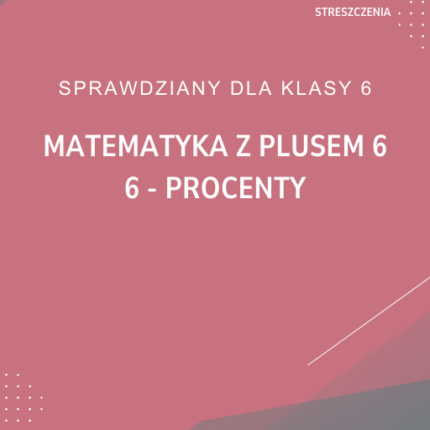6. Procenty SPRAWDZIAN ODPOWIEDZI Matematyka z plusem 6
