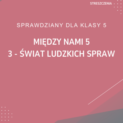 3. Świat ludzkich spraw SPRAWDZIAN ODPOWIEDZI Między nami 5
