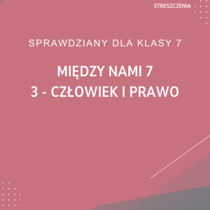 3. Człowiek i prawo SPRAWDZIAN ODPOWIEDZI Między nami 7