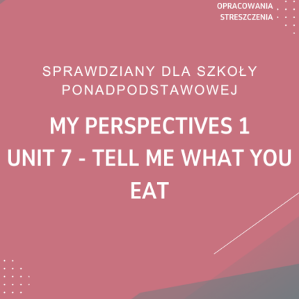 7. Tell me what you eat SPRAWDZIAN ODPOWIEDZI My Perspectives 1