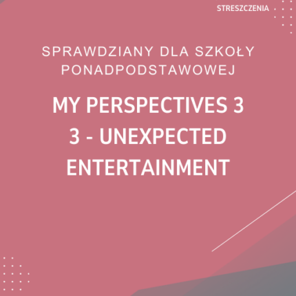 3. Unexpected entertainment SPRAWDZIAN ODPOWIEDZI My Perspectives 3